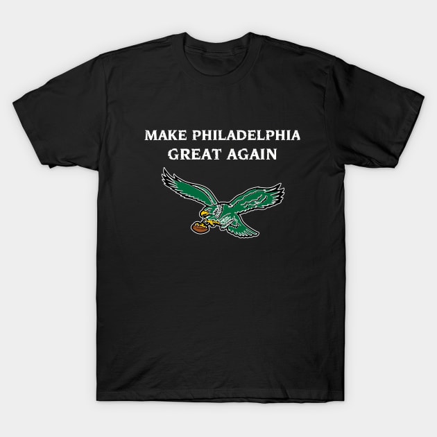 Make Philly Football Great Again T-Shirt by generationtees